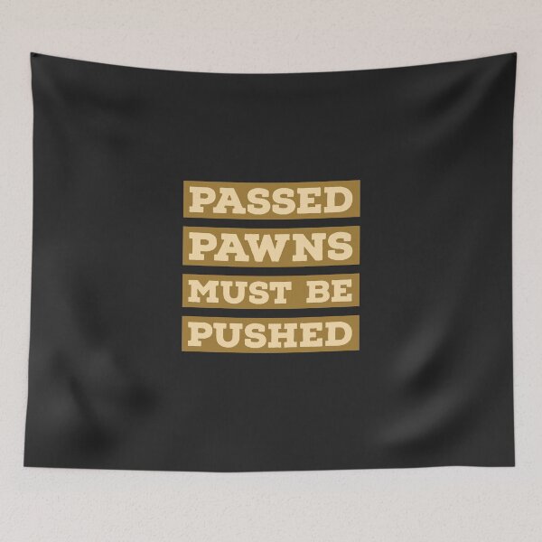 Item preview, Passed Pawns Must Be Pushed Text designed and sold by cjrellama.