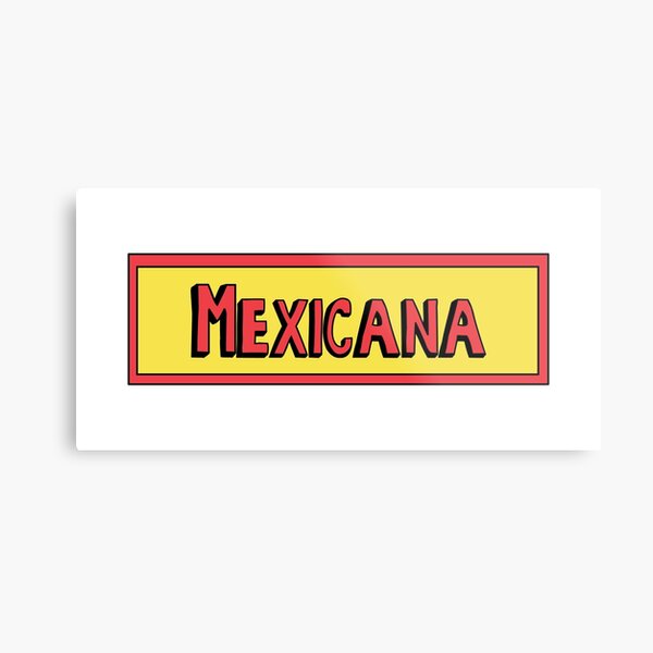 Mexicana ChilinTina Bobs Burgers Chavo del Ocho Metal Print