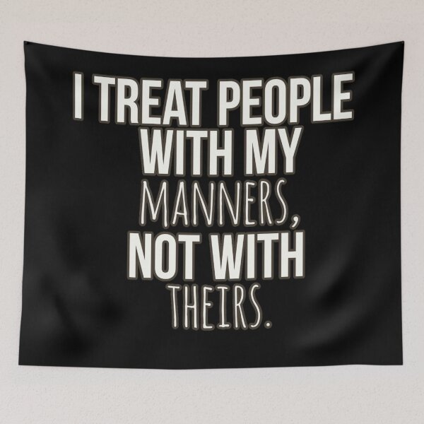 Item preview, I Treat People With My Manners Not With Theirs T-Shirts designed and sold by Aleekr1.