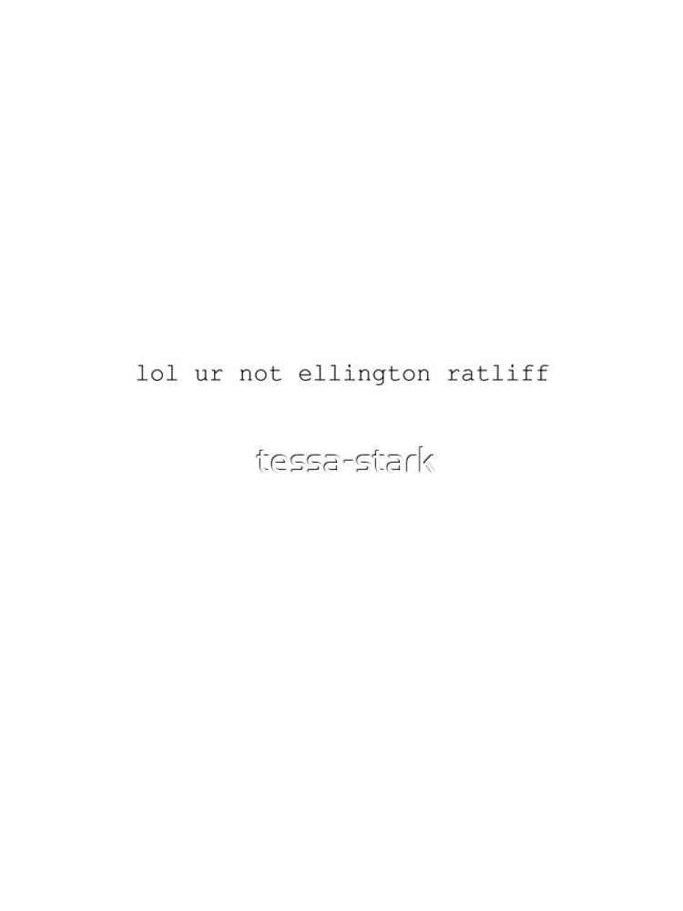 lol ur nicht ellington ratliff von tessa-stark