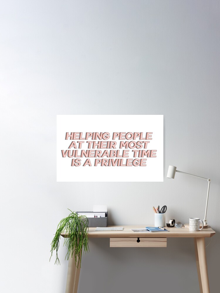 Poster Aider Les Gens Est Une Citation Privilege Med Par Crizzycreates Redbubble