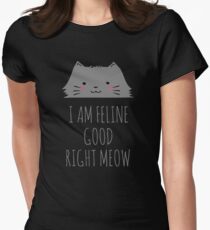 I am feline good right meow #2 Women's Fitted T-Shirt