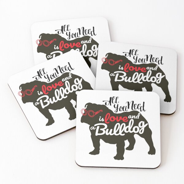 Item preview, Dog quote, All you need is love and a Bulldog designed and sold by 397HOUSE Your happy time.