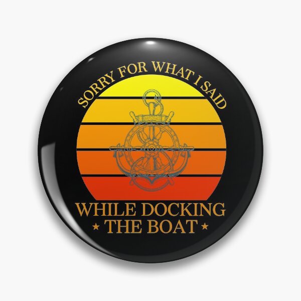 Item preview,  SORRY FOR WHAT I WHILE DOCKING THE BOAT, I'm Sorry For What I Said When I Was Docking The Boat designed and sold by LEByasser.