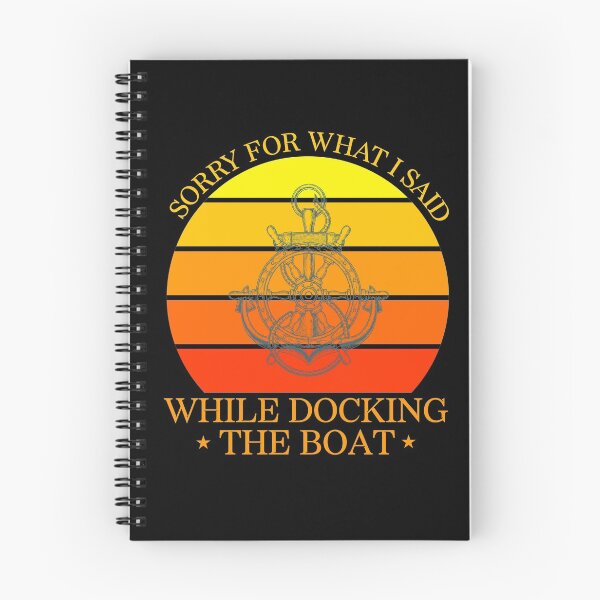 Item preview,  SORRY FOR WHAT I WHILE DOCKING THE BOAT, I'm Sorry For What I Said When I Was Docking The Boat designed and sold by LEByasser.