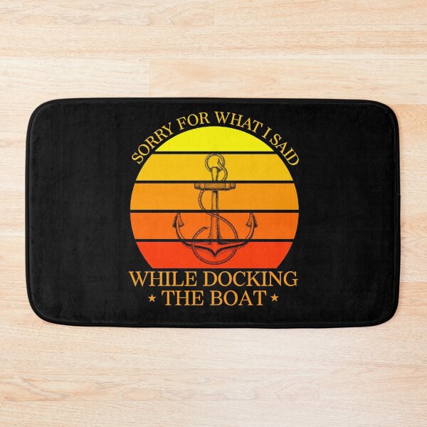 Item preview,  sorry for what i said while docking the boat, I'm Sorry For What I Said When I Was Docking The Boat designed and sold by LEByasser.