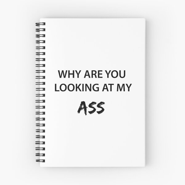 Item preview, WHY ARE YOU LOOKING AT MY ASS designed and sold by FilipeFerreira.