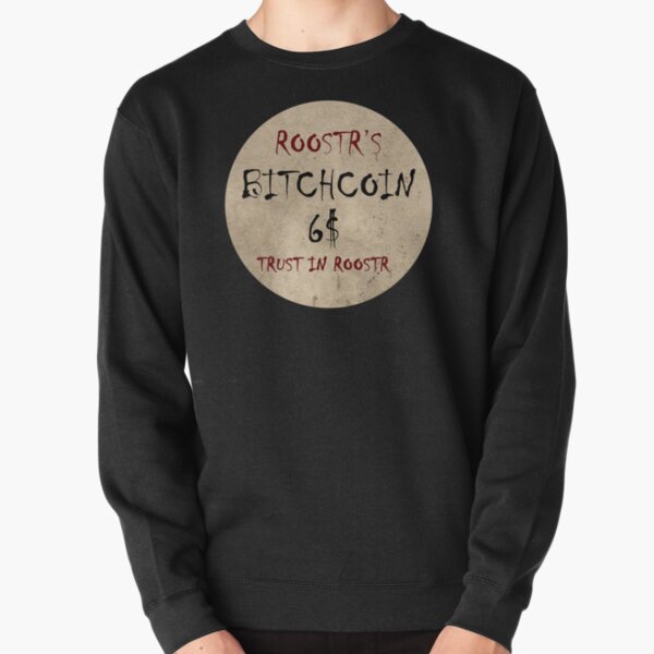 Roostr Bitchcoin Pullover Sweatshirt