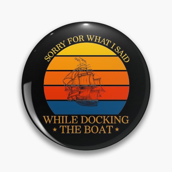 Item preview,  SORRY FOR WHAT I SAID WHILE DOCKING THE BOAT, I'm Sorry For What I Said When I Was Docking The Boat designed and sold by LEByasser.