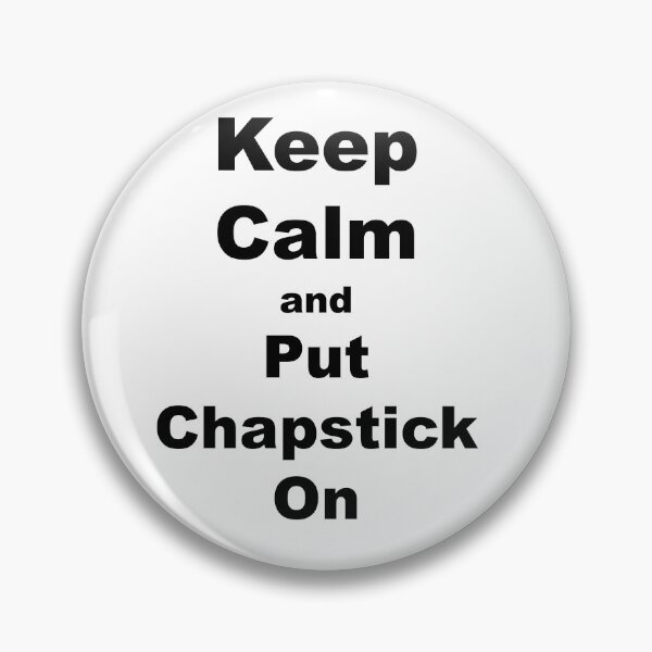 Item preview, Keep Calm and Put Chapstick On designed and sold by 3Talents.