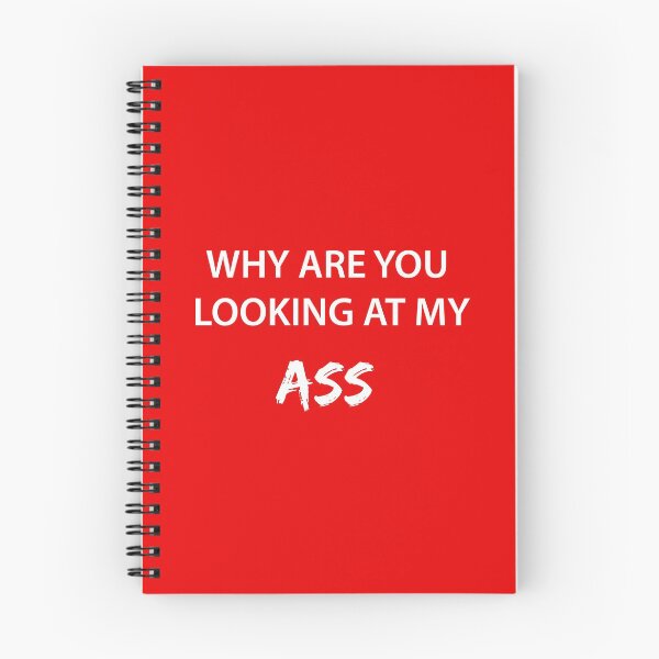 Item preview, WHY ARE YOU LOOKING AT MY ASS (RED) designed and sold by FilipeFerreira.