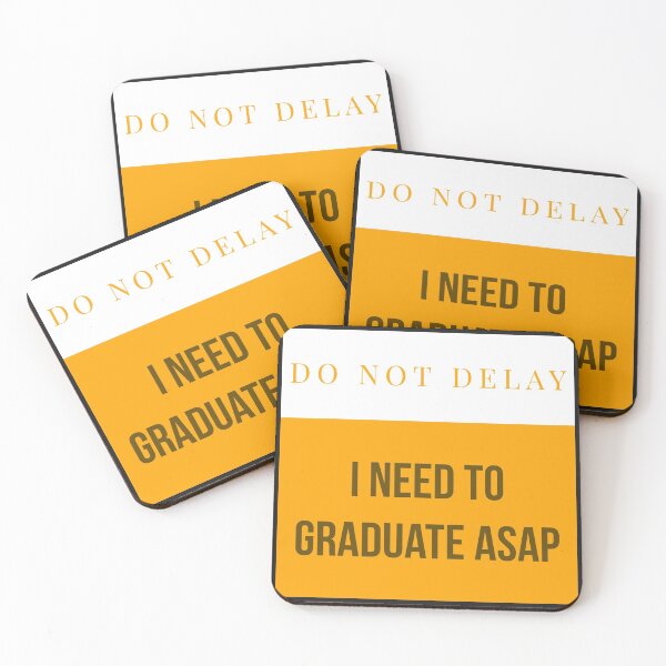 Item preview, Do Not Delay I Need To Graduate ASAP Text designed and sold by cjrellama.