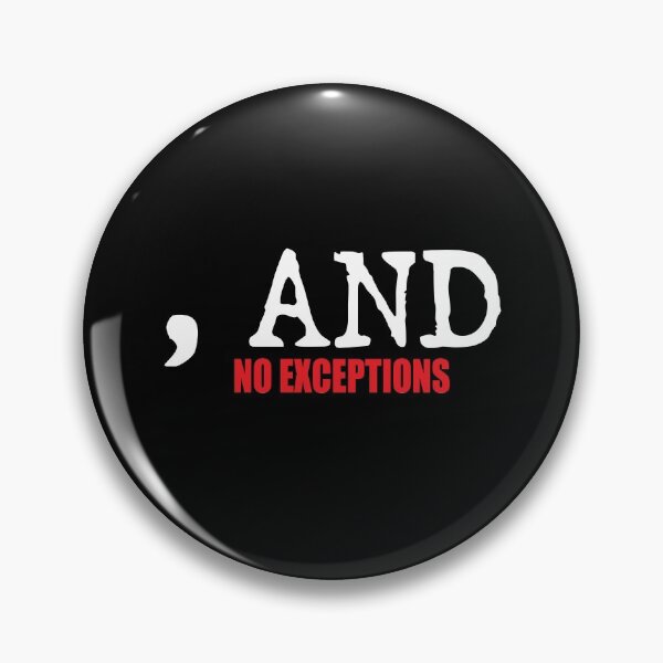 Item preview, Comma And - No Exceptions grammar nerds designed and sold by RoguePixel.