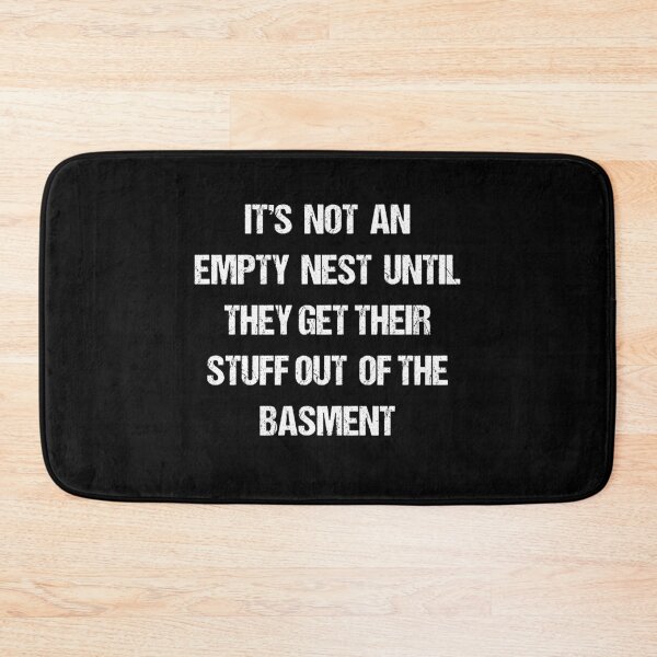 Item preview, It's Not An Empty Nest Until They Get Their Stuff Out Of The Basement designed and sold by printrendstore.