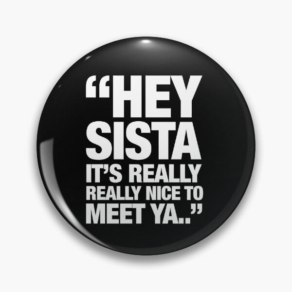 Item preview, Hey Sista Its Really Really Nice To Meet Ya, funny Shirt Drake Wore designed and sold by chadtees.