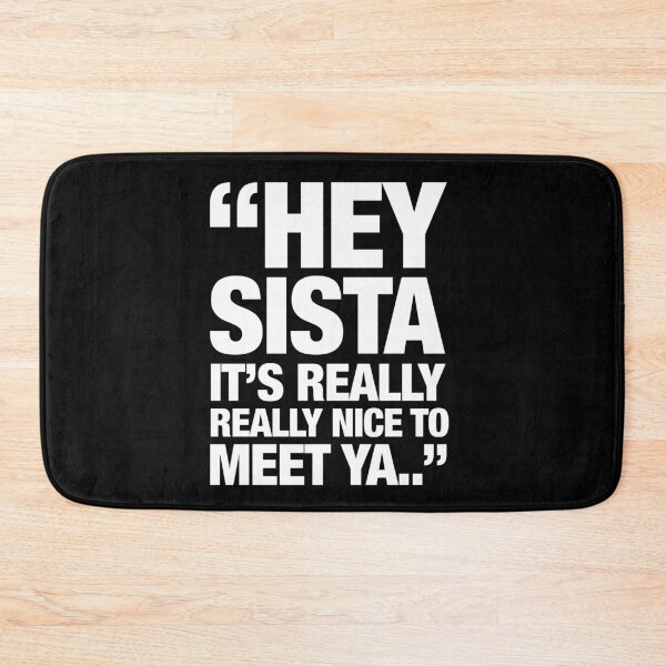 Item preview, Hey Sista Its Really Really Nice To Meet Ya, funny Shirt Drake Wore designed and sold by chadtees.