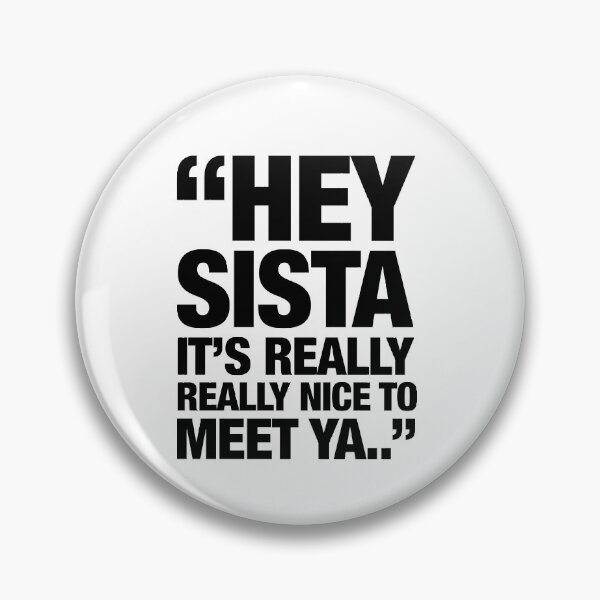 Item preview, Hey Sista Its Really Really Nice To Meet Ya, funny Shirt Drake Wore designed and sold by chadtees.