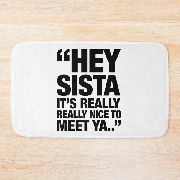 Item preview, Hey Sista Its Really Really Nice To Meet Ya, funny Shirt Drake Wore designed and sold by chadtees.