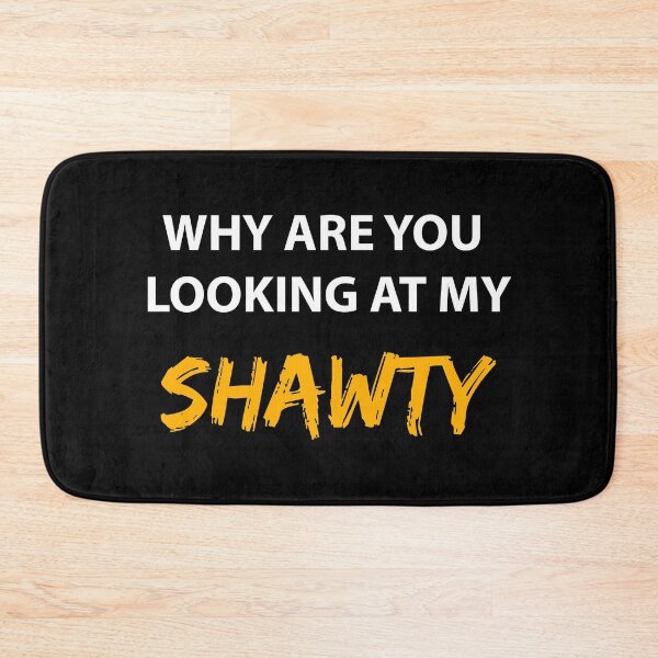 Item preview, WHY ARE YOU LOOKING AT MY SHAWTY (ORANGE) designed and sold by FilipeFerreira.