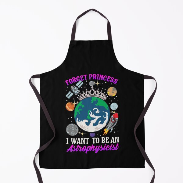 Item preview, Forget Princess I Want To Be An Astrophysicist designed and sold by perfectpresents.