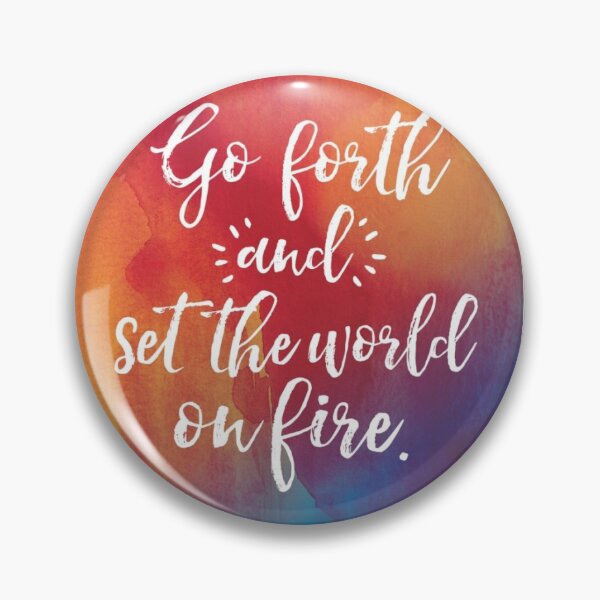 Item preview, Go Forth & Set The World on Fire designed and sold by Mads Made Designs.