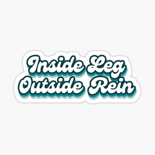 Inside Leg Outside Rein Sticker