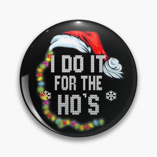 Item preview, I Do It For The Ho's funny Christmas designed and sold by Dream Imagine Create ..