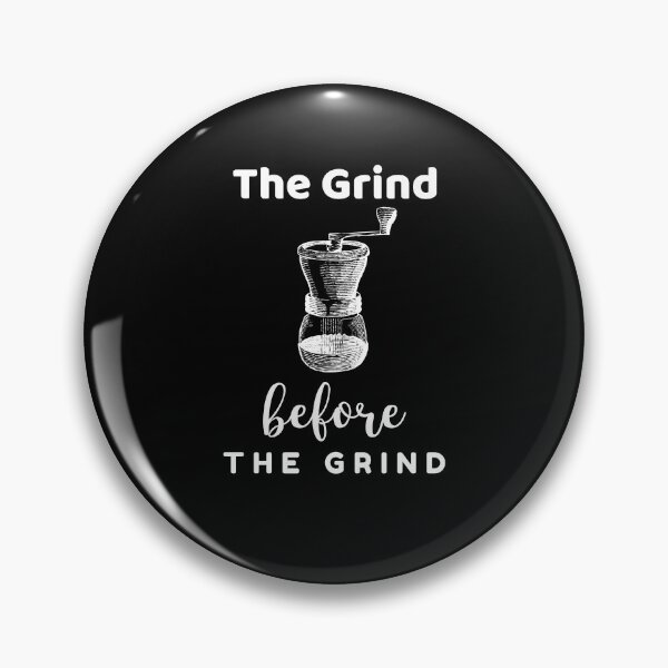 Item preview, The Grind Before the Grind Gift designed and sold by Ricardo Landeros.