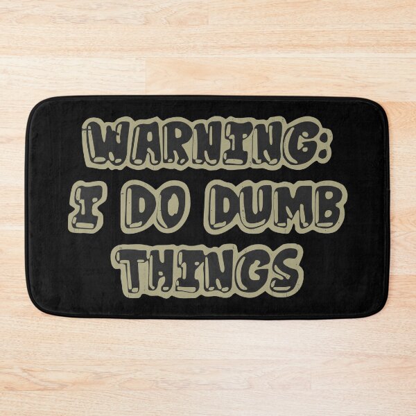 Item preview,  Warning I Do Dumb Things designed and sold by ActiveSextet.