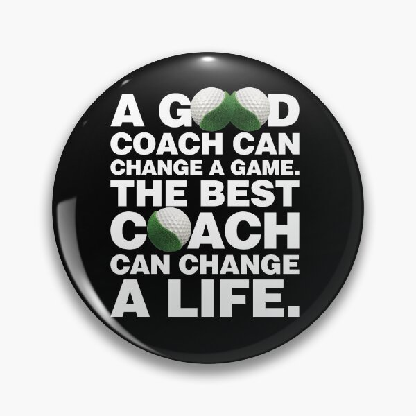 Item preview, Good Golfing Coach can Change a Game The Best can change a Life designed and sold by elhefe.