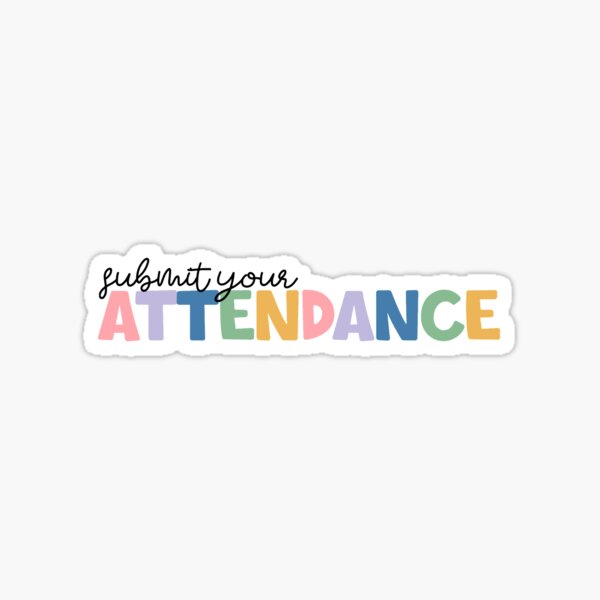 Item preview, submit your attendance designed and sold by stephaniewhiite.