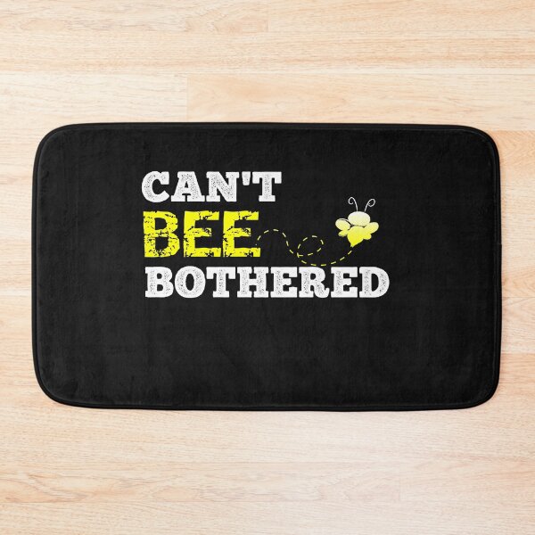 Item preview, Can't Bee Bothered- Funny Bee Lover designed and sold by SharpThreadZ.