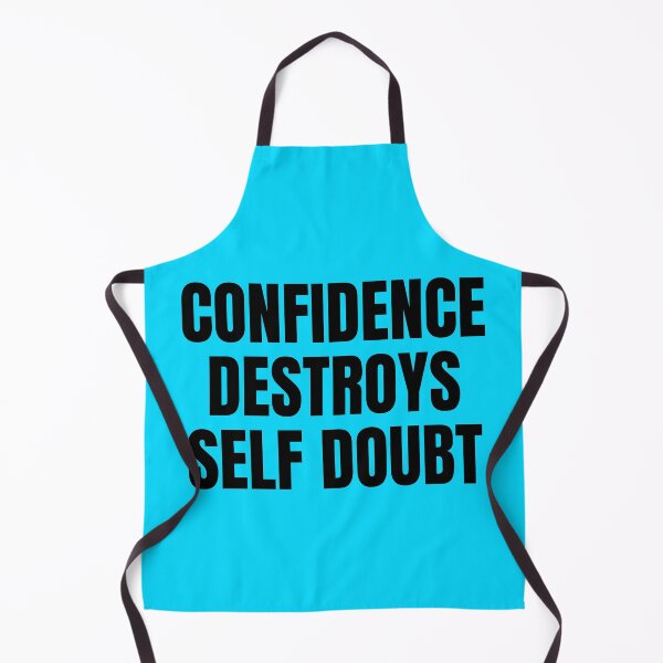 Item preview, CONFIDENCE DESTROYS SELF DOUBT designed and sold by mind-illusions.
