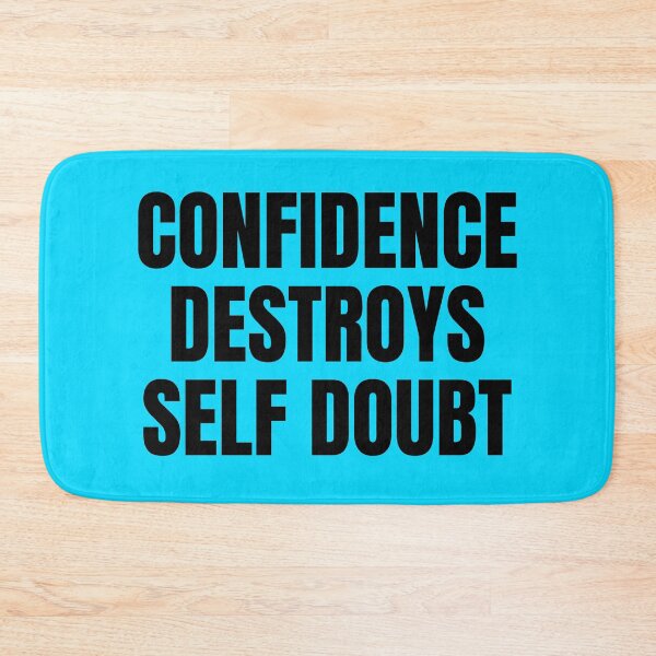 Item preview, CONFIDENCE DESTROYS SELF DOUBT designed and sold by mind-illusions.
