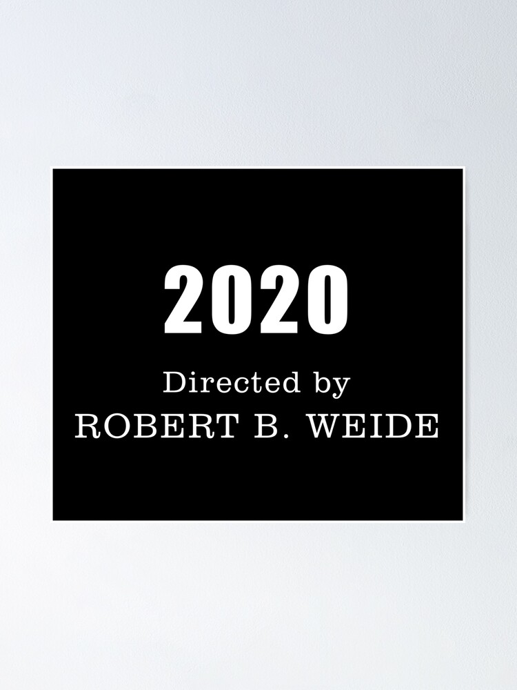 "Copy of Directed by Robert B. Weide Original Meme" Poster by ...