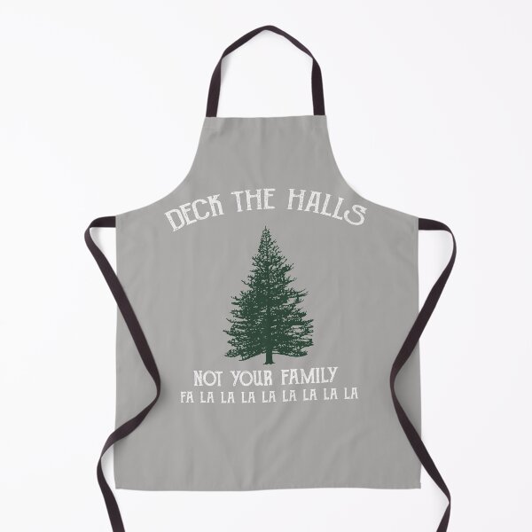 Item preview, Deck the halls, not your family designed and sold by PERsonalthreads.