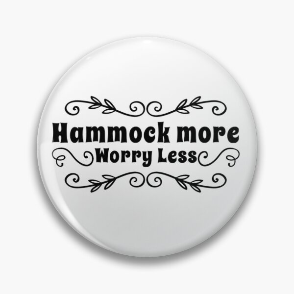 Item preview, Hammock More, Worry Less designed and sold by NextStopMT.