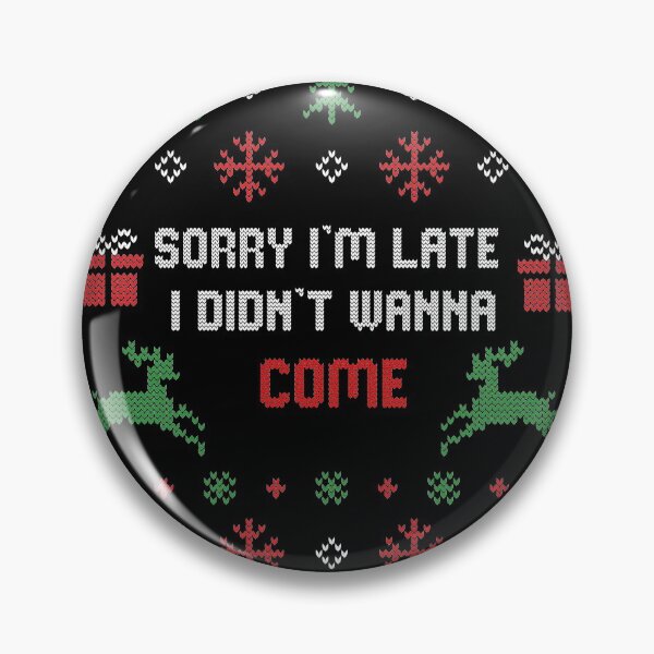 Item preview, Sorry I'm Late I Didn't Wanna Come Ugly Christmas Gift designed and sold by Mytoonsquad.
