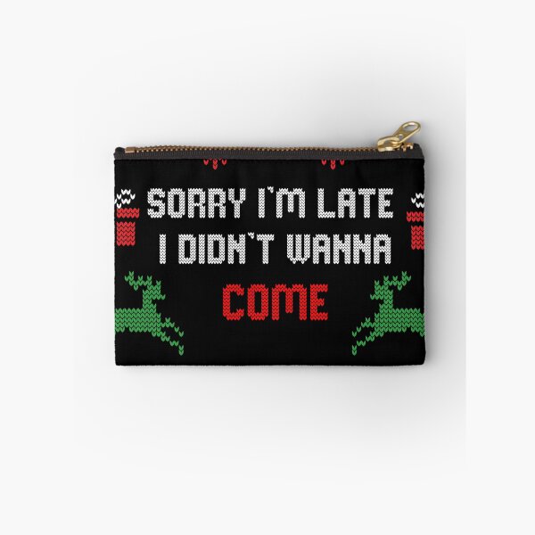 Item preview, Sorry I'm Late I Didn't Wanna Come Ugly Christmas Gift designed and sold by Mytoonsquad.