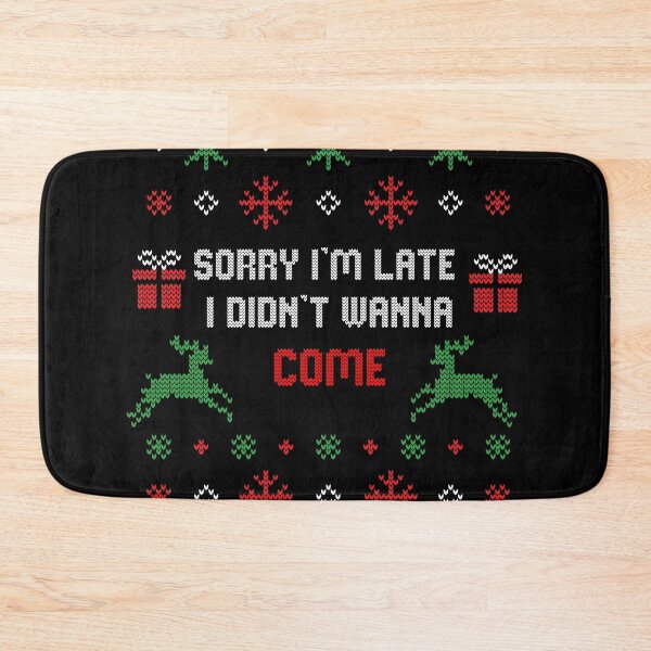 Item preview, Sorry I'm Late I Didn't Wanna Come Ugly Christmas Gift designed and sold by Mytoonsquad.