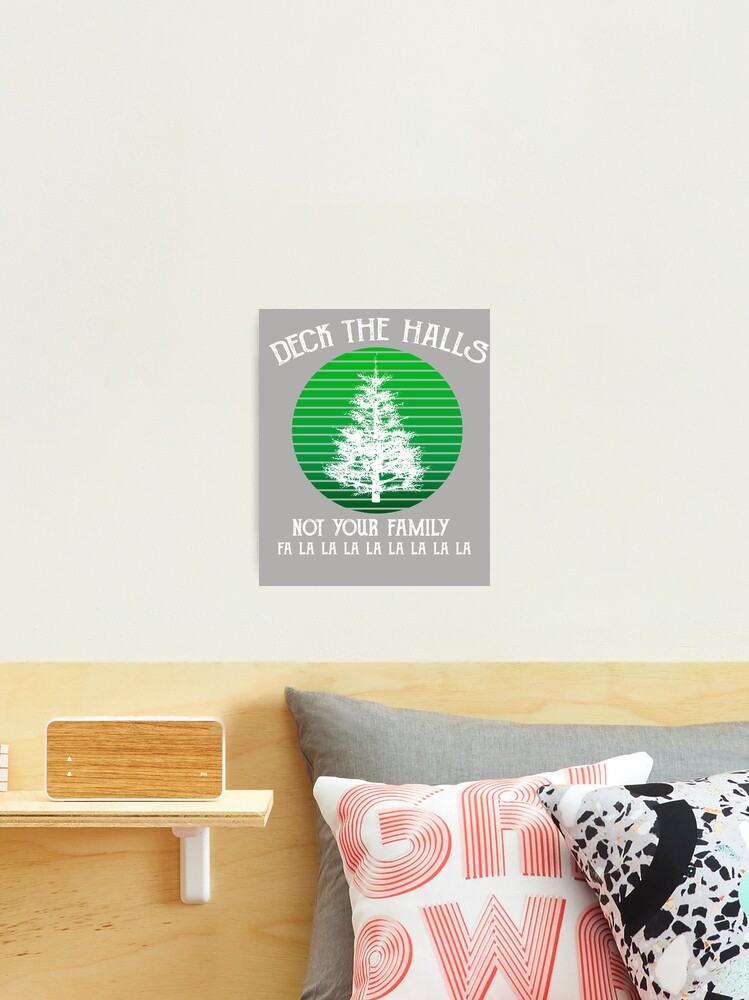 Deck The Halls And Not Your Family Throw Pillow Cover