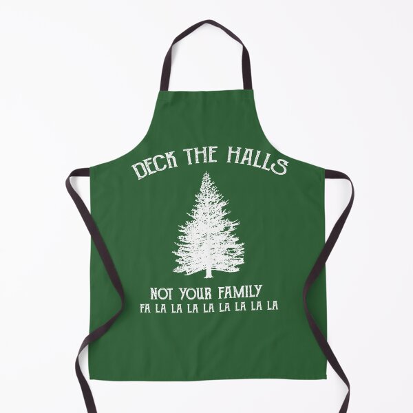 Item preview, Deck the halls, not your family designed and sold by PERsonalthreads.