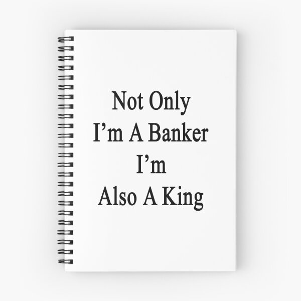 Item preview, Not Only I'm A Banker I'm Also A King  designed and sold by supernova23.