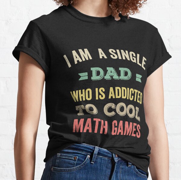 addicted to cool math games shirt