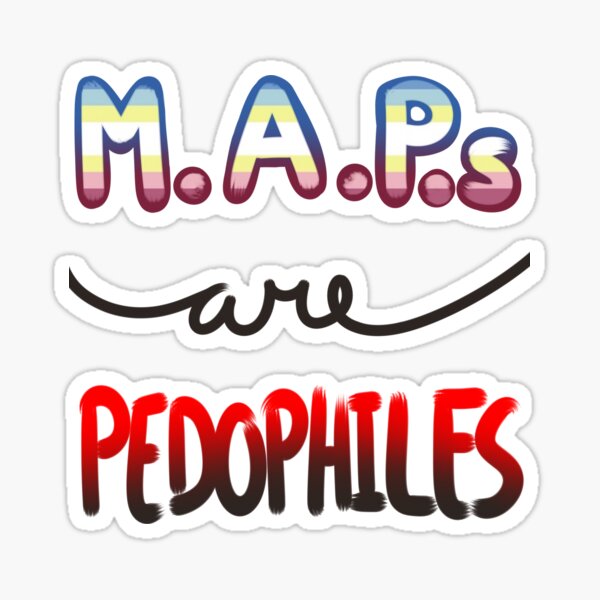 MAPs Are PEDOPHILES Save Children Sticker For Sale By ST6xTICKx   St,small,507x507 Pad,600x600,f8f8f8 