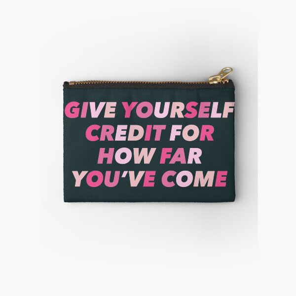 Item preview, GIVE YOURSELF CREDIT FOR HOW FAR YOU'VE COME designed and sold by abbymoriartyy.