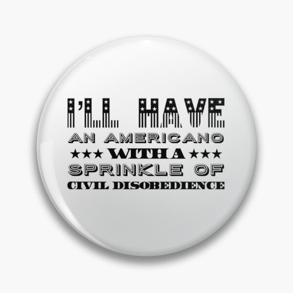 Item preview, I'll have an Americano with a sprinkle of Civil Disobedience designed and sold by NextStopMT.