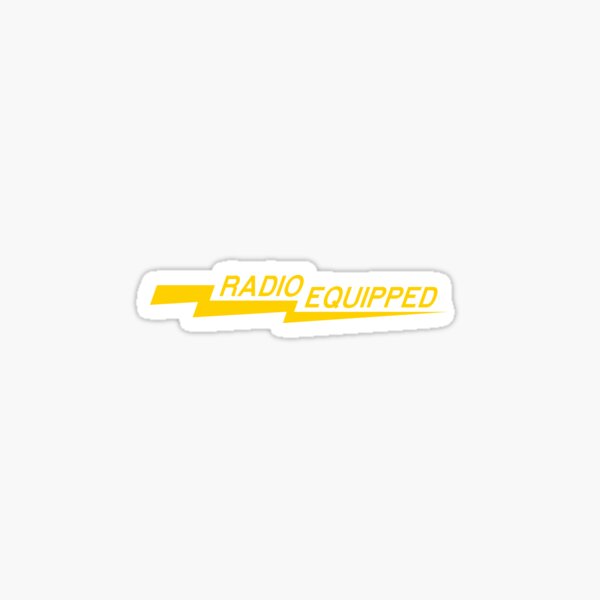 "Radio Equipped" Sticker for Sale by newyawn Redbubble