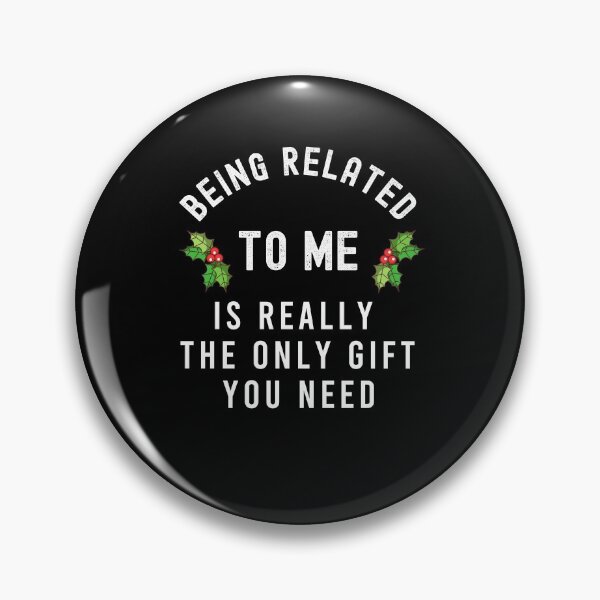 Item preview, Being related to be is really the only gift you need designed and sold by meadow-live-co.
