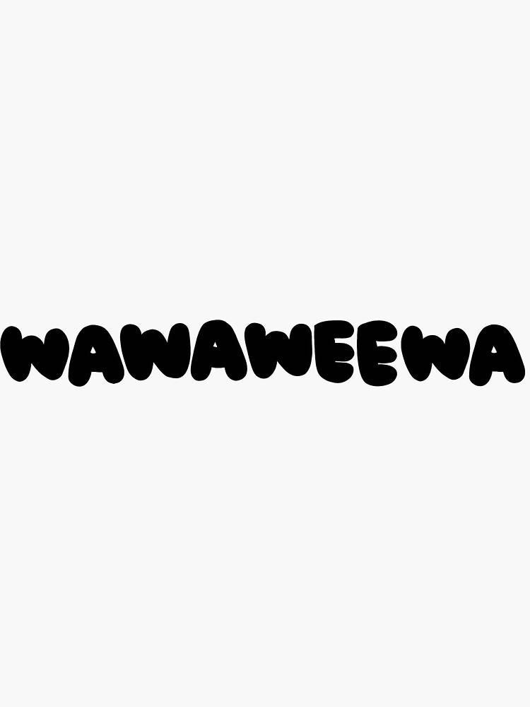 wawaweewa shirt